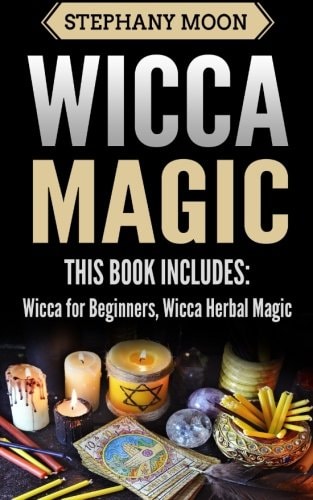 Wicca Magic 2 Manuscripts - Wicca For Beginners, Wicca Herbal Magic