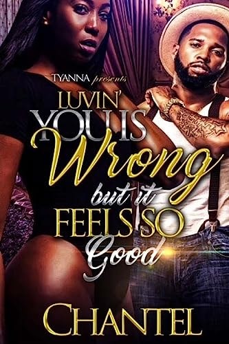 Luvin' You Is Wrong But It Feels So Good