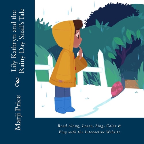 Lily Kathryn and the Rainy Day Snail's Tale Read Along, Learn, Sing, Color and Play with the Interactive Website