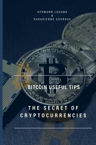 Bitcoin Useful Tips The Secret of Cryptocurrencies