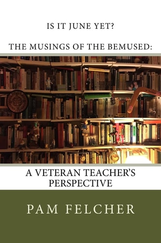 Is It June Yet? The Musings of the Bemused