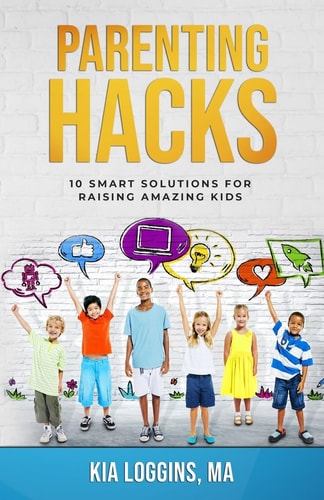 Parenting Hacks 10 Smart Solutions for Raising Amazing Kids