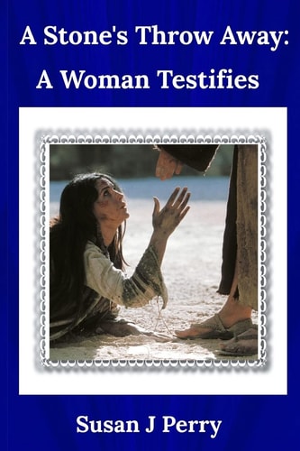A Stone's Throw Away A Woman Testifies