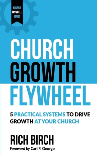 Church Growth Flywheel 5 Practical Systems to Drive Growth at Your Church