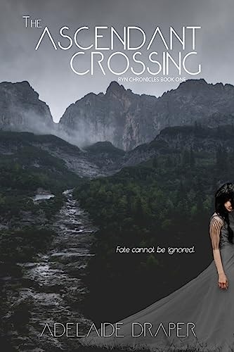 The Ascendant Crossing The Ryn Cronicles: Book One