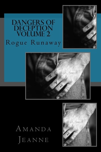 Dangers of Deception Rogue Runaway: Rogue Runaway