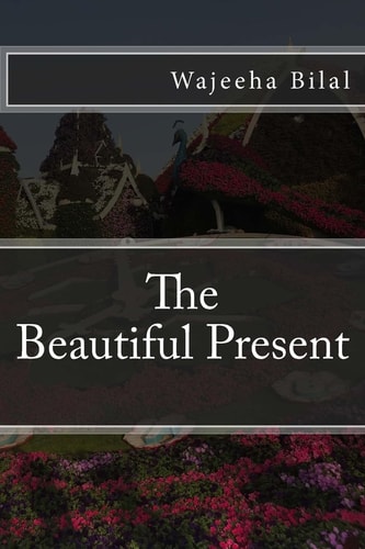 The Beautiful Present Embrace the Precious Moments of Being Present