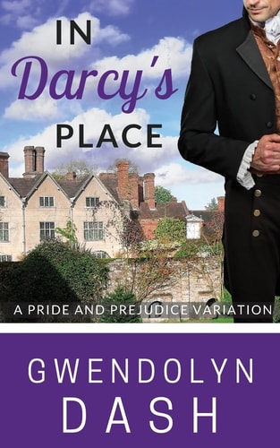 In Darcy's Place A Pride and Prejudice Variation