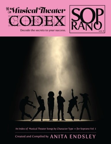The Musical Theater Codex Soprano Vol. 1: An Index Of Songs By Character Type