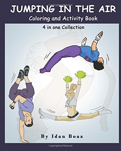 Jumping in the Air: Coloring and Activity Book IB Has Authored Various of Books Which Giving to Children the Values of Physical Arts. Related Themes: Juggling and Acrobatic Stunts , Capoeira Etc