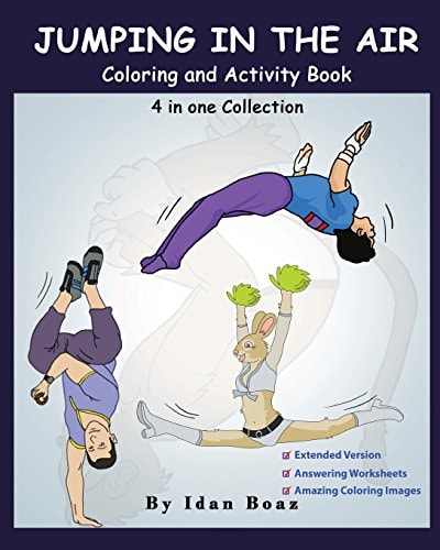 Jumping in the Air: Coloring and Activity Book (Extended) IB Has Authored Various of Books Which Giving to Children the Values of Physical Arts. Related Themes: Juggling and Acrobatic Stunts , Capoeira Etc