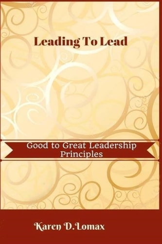 Leading To Lead Good To Great Leadership Principles