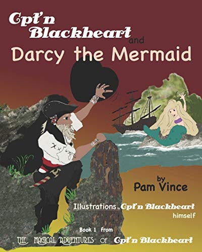 The Magical Adventures of Cpt'n Blackheart Cpt'n Blackheart and Darcy the Mermaid