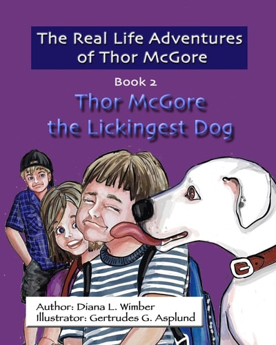 The Real Life Adventures of Thor McGore Thor McGore the Lickingest Dog