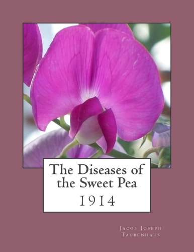 The Diseases of the Sweet Pea 1914
