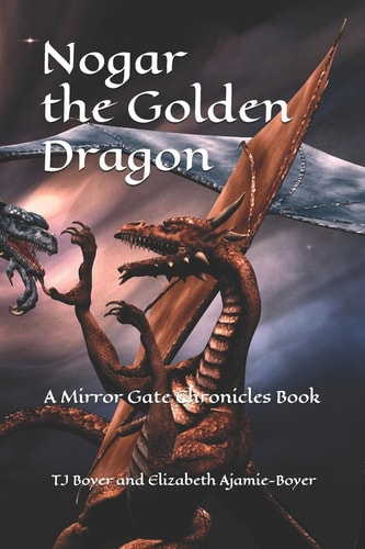 Nogar the Golden Dragon The Mirror Gate Chronicles