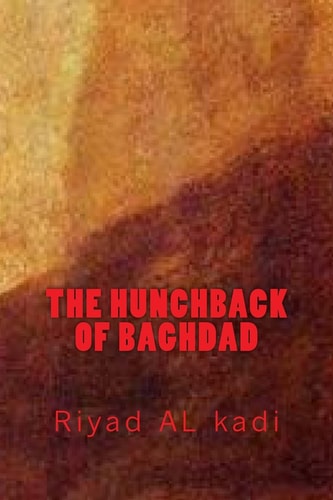 The Hunchback of Baghdad Riyad Al Kadi