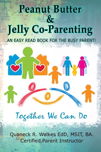 Peanut Butter and Jelly Co-Parenting An Easy Read for the Busy Co-Parent!
