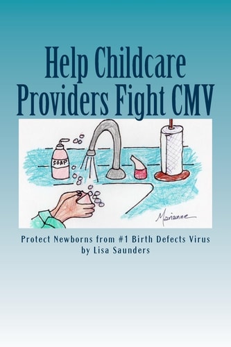 Help Childcare Providers Fight CMV Protect Newborns from #1 Birth Defects Virus