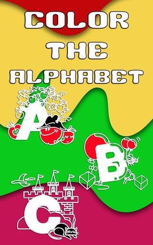 Color The Alphabet 5 X 8, 50 Page Pocket Size Coloring Book Filled With Letters and Words Perfect for Travel!