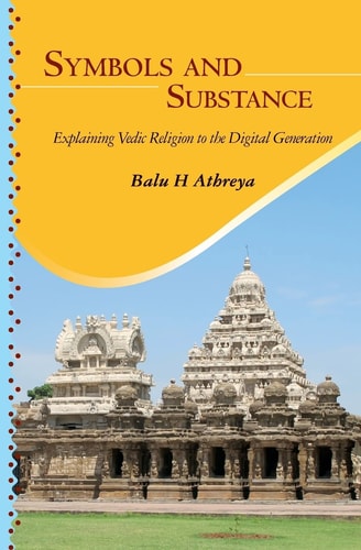 Symbols and Substance Explaining Vedic Religion to the Digital Generation