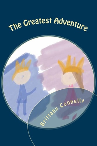 The Greatest Adventure A True Tale