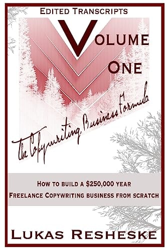 The Copywriting Business Formula Volume One