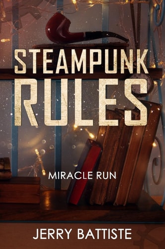 Steampunk Rules Miracle Run!