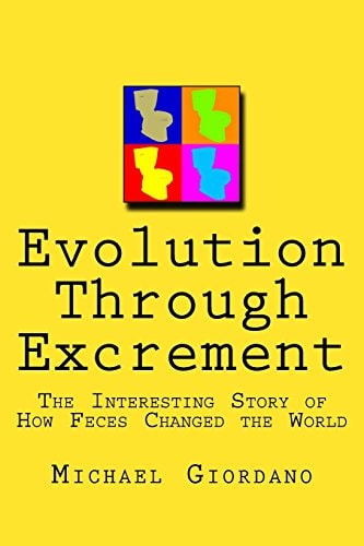 Evolution Through Excrement The Interesting Story of How Feces Changed the World
