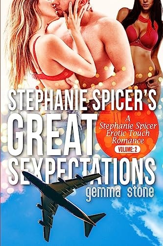 Stephanie Spicer's Great Sexpectations: Volume Two A Stephanie Spicer Erotic Touch Romance Bundle