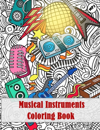 Musical Instruments Coloring Book - Mosaic Music Featuring 40 Stress Relieving Designs of Musical Instruments