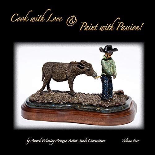 Cook with Love and Paint with Passion! Volume 4