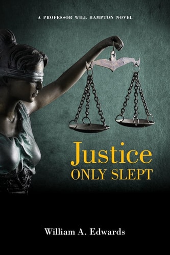 Justice Only Slept A Prof. Will Hampton Novel