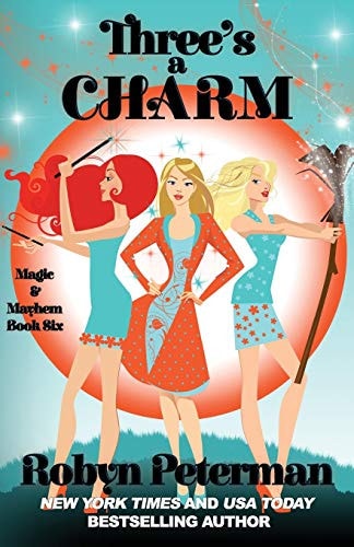 Three's a Charm Magic and Mayhem Book Six
