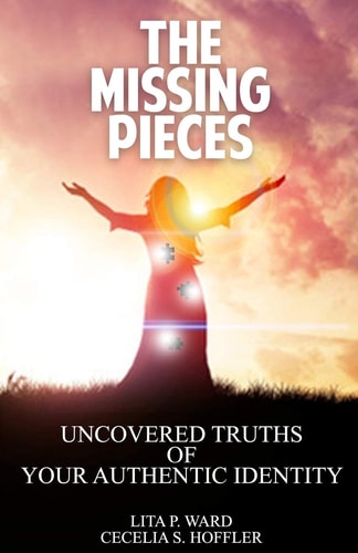 The Missing Pieces Uncovered Truths of Your Authentic Identity