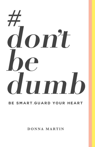 #dontbedumb Be Smart... Guard Your Heart
