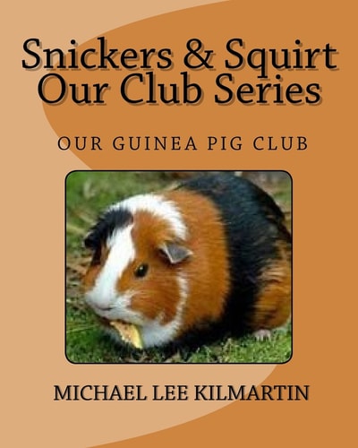 Snickers and Squirt Our Club Series Our Guinea Pig Club