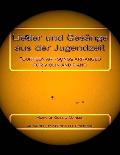 Lieder und Gesange Aus Der Jugendzeit Fourteen Art Songs Arranged for Violin and Piano