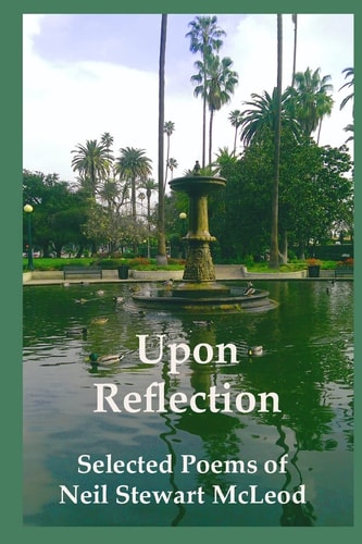 Upon Reflection Selected Poems of Neil Stewart McLeod - Plain Edition: Plain Edition