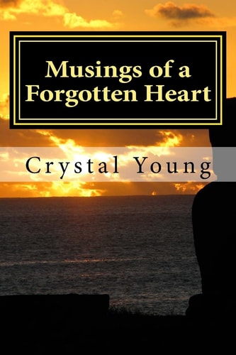 Musings of a Forgotten Heart Depression Poetry