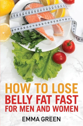 How to Lose Belly Fat Fast For Men and Women