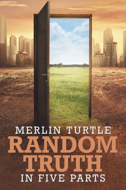 Random Truth: In Five Parts