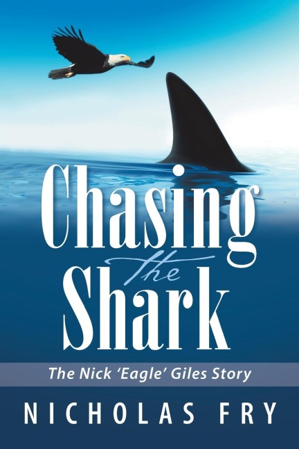 Chasing the Shark: The Nick Eagle Giles Story