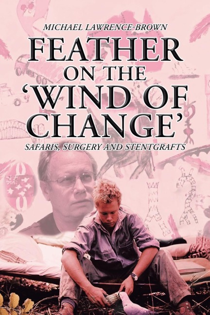 Feather on the Wind of Change Safaris, Surgery and Stentgrafts