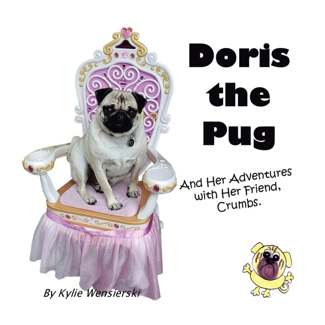 Doris the Pug: And Her Adventures with Her Friend, Crumbs.