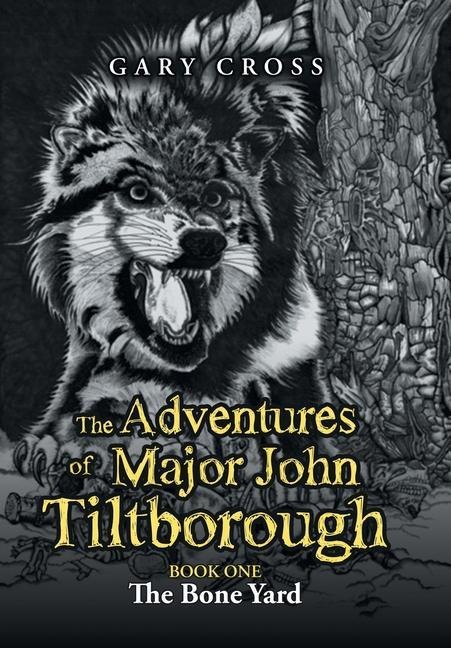 The Adventures of Major John Tiltborough: Book One