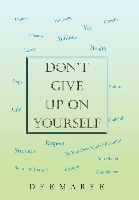 Don't Give up on Yourself