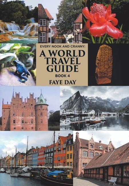 Every Nook and Cranny: a World Travel Guide: Book 4