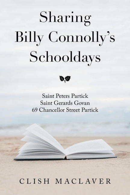 Sharing Billy Connollys Schooldays: Saint Peters Partick Saint Gerards Govan 69 Chancellor Street Partick