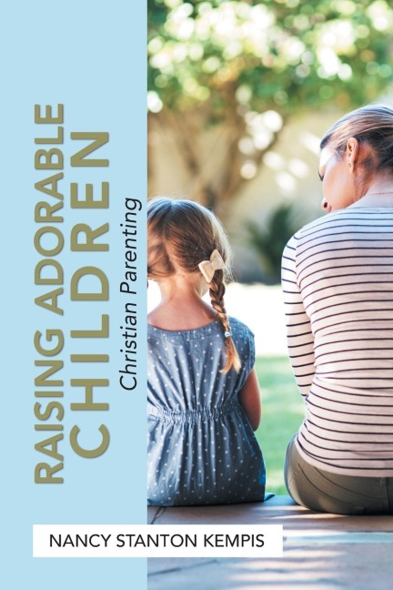 Raising Adorable Children: Christian Parenting